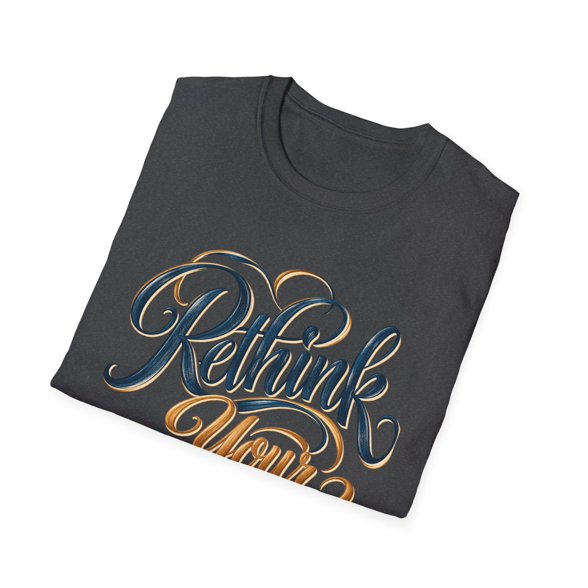 ReThink Your Assumptions T-Shirt