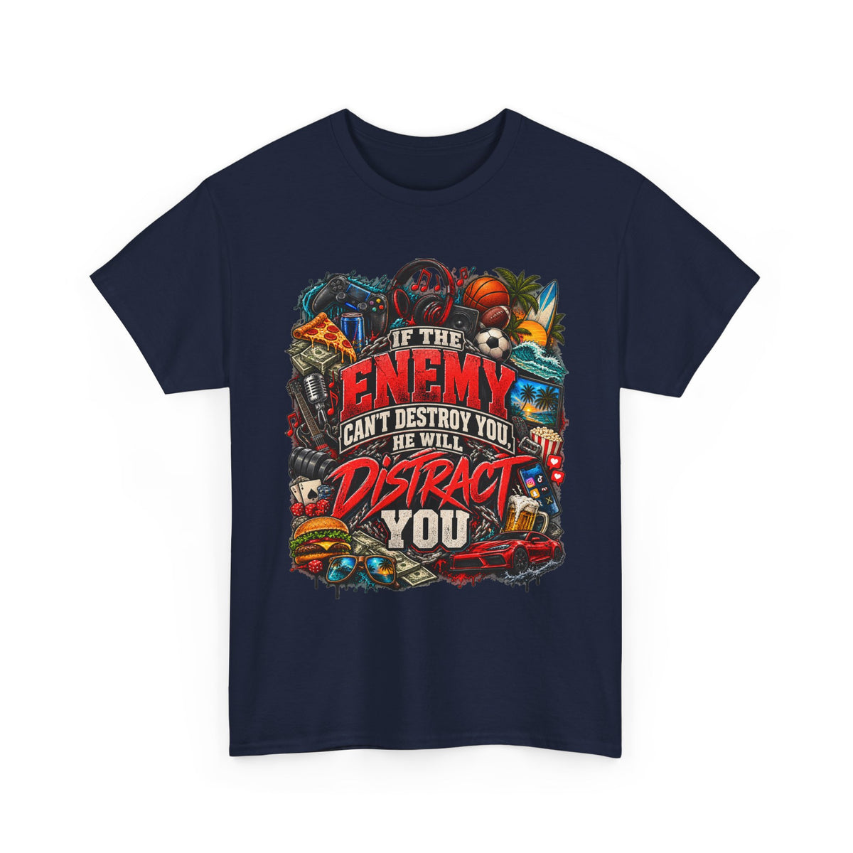 Motivational Graphic Tee — "If the Enemy Can't Destroy You He Will Distract You"