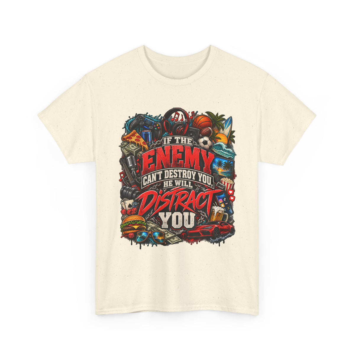 Motivational Graphic Tee — "If the Enemy Can't Destroy You He Will Distract You"
