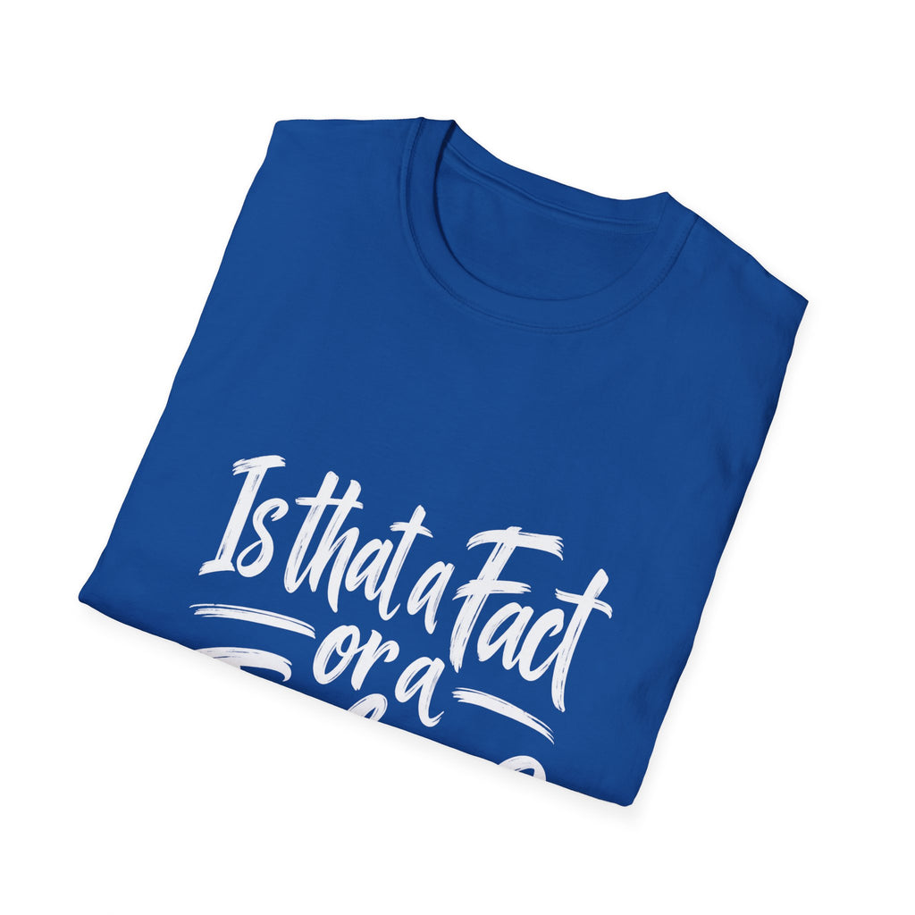 Fact or Feeling T-Shirt
