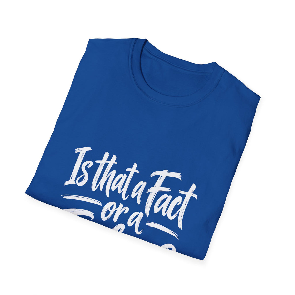 Fact or Feeling T-Shirt