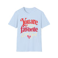 You Are My Favorite T-Shirt — Inspiring Christian Graphic Tee