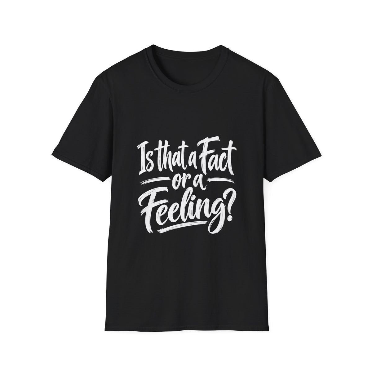 Fact or Feeling T-Shirt