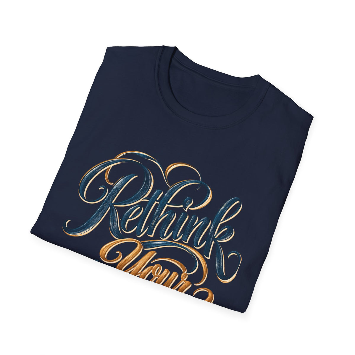 ReThink Your Assumptions T-Shirt