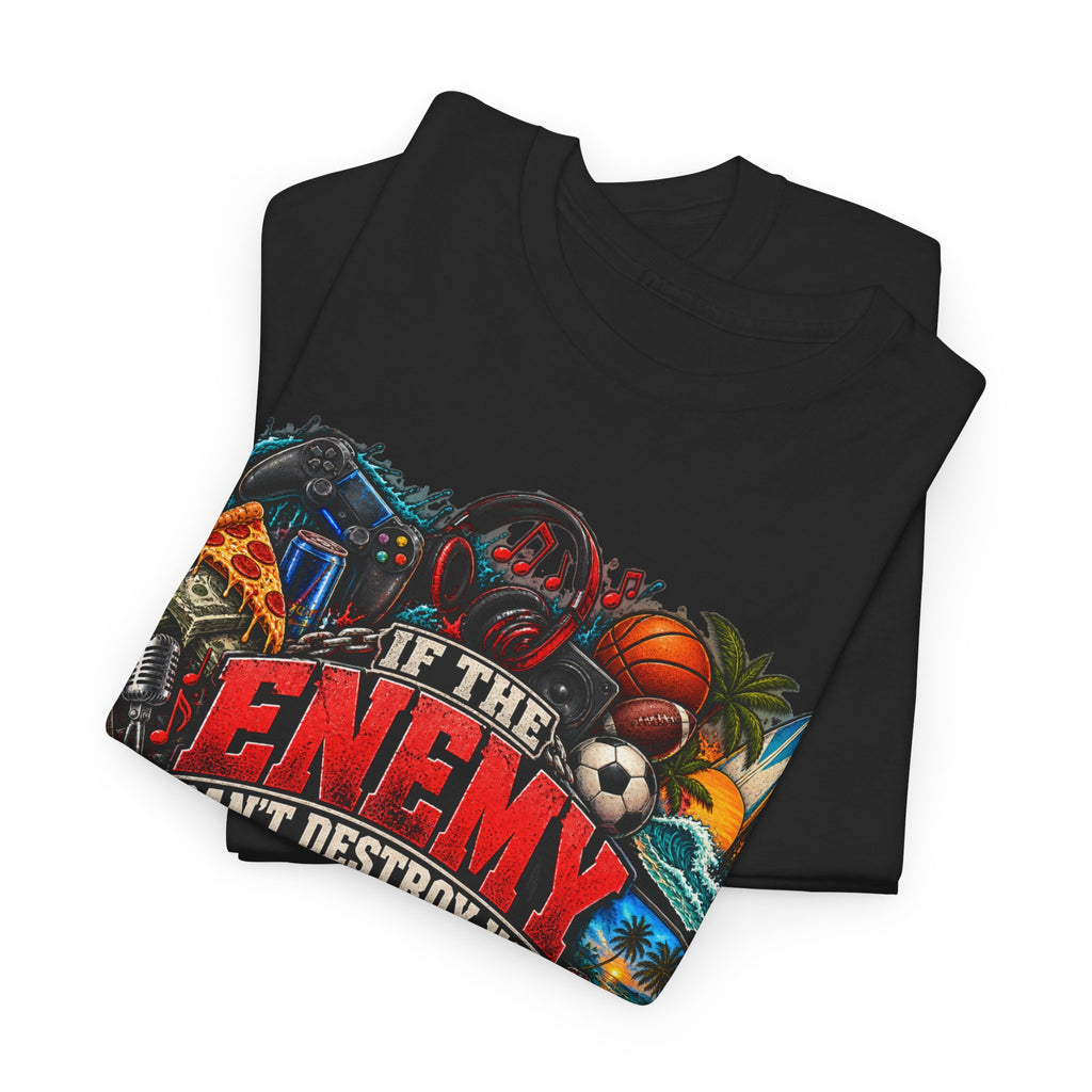 Motivational Graphic Tee — "If the Enemy Can't Destroy You He Will Distract You"