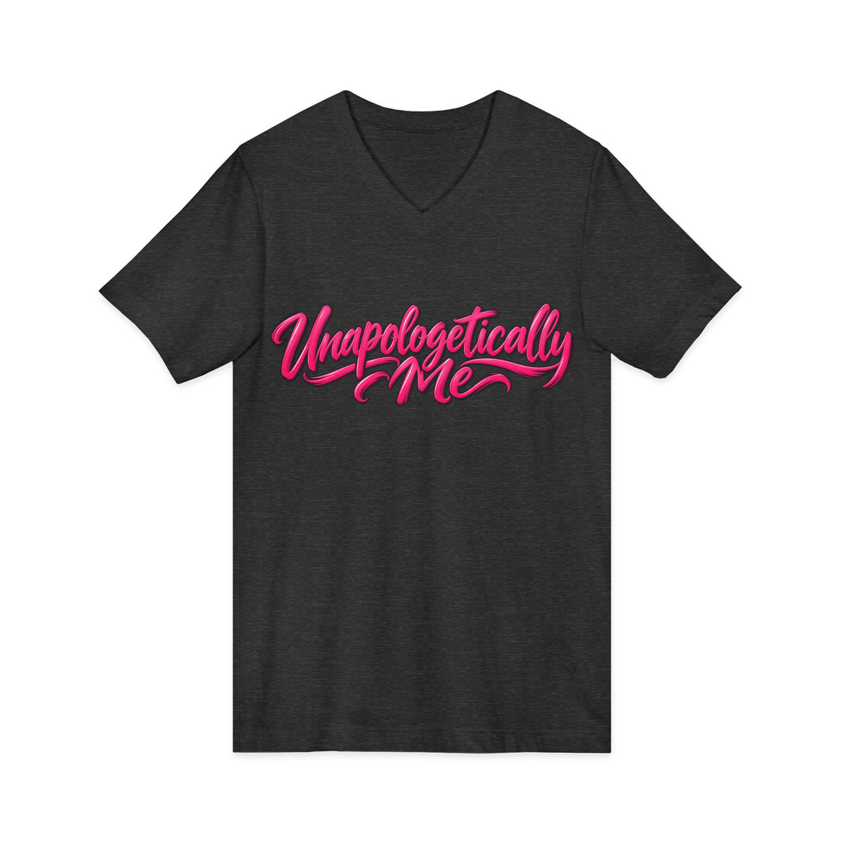 Unapologetically Me V-Neck T-Shirt