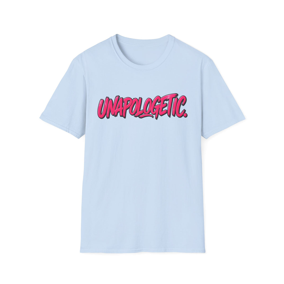 Unapologetic Statement T-Shirt
