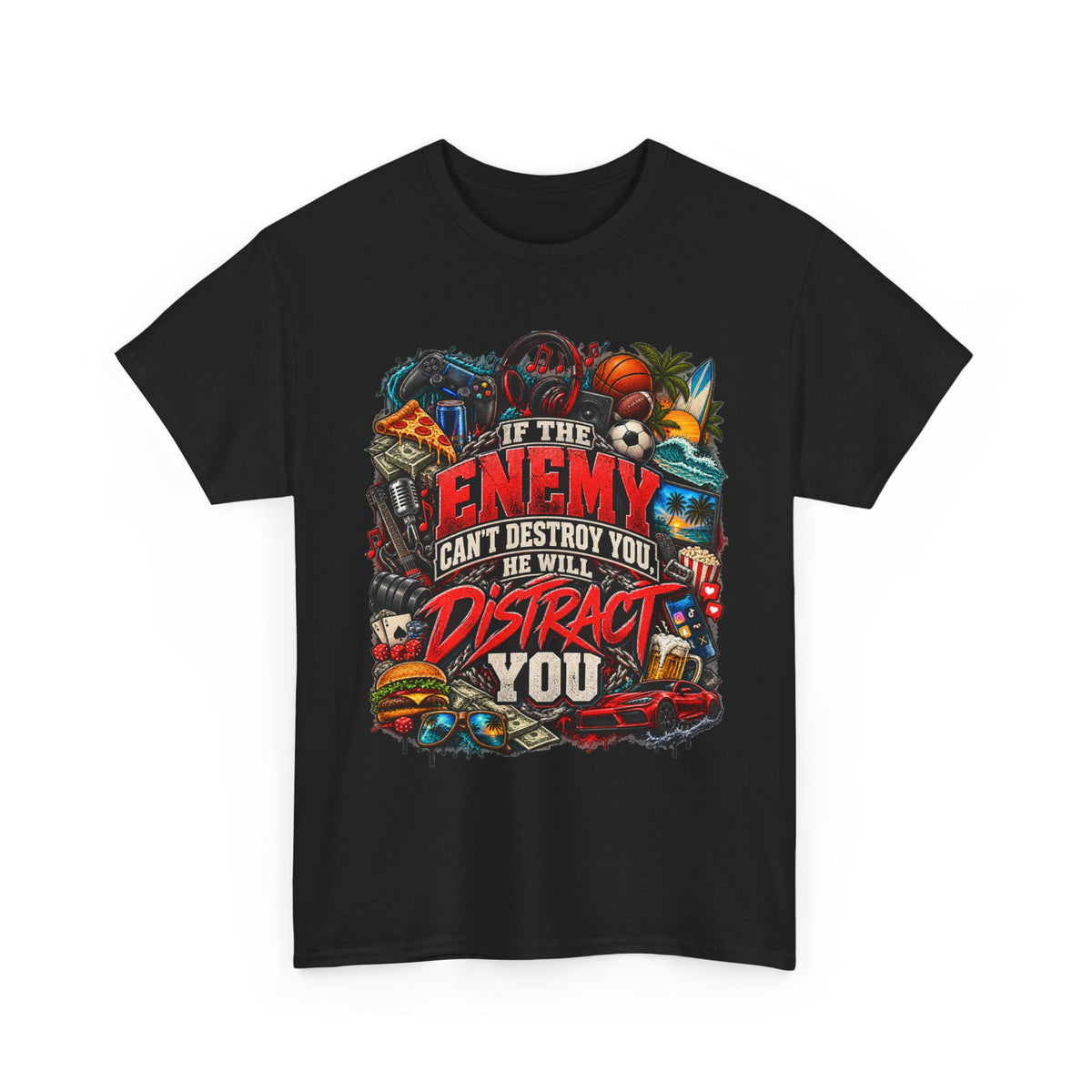 Motivational Graphic Tee — "If the Enemy Can't Destroy You He Will Distract You"