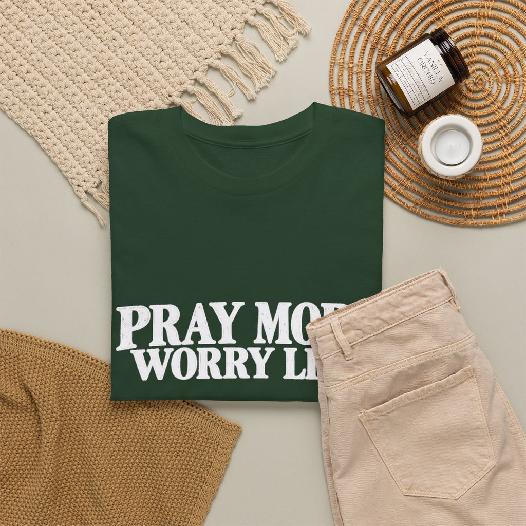 Pray More Worry Less T-Shirt