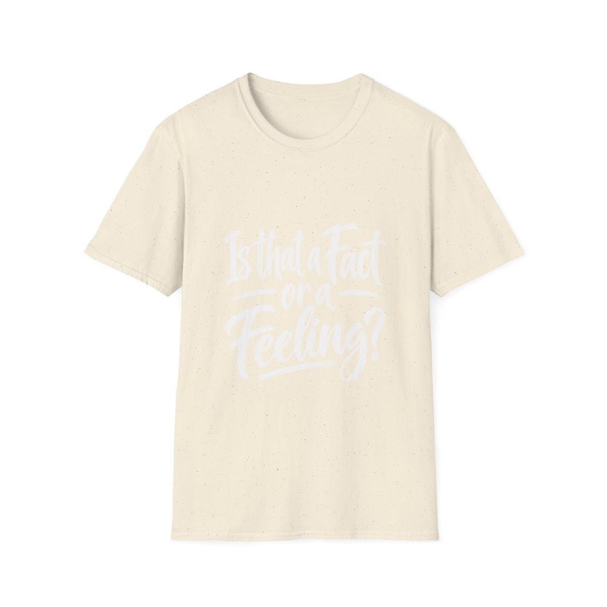 Fact or Feeling T-Shirt