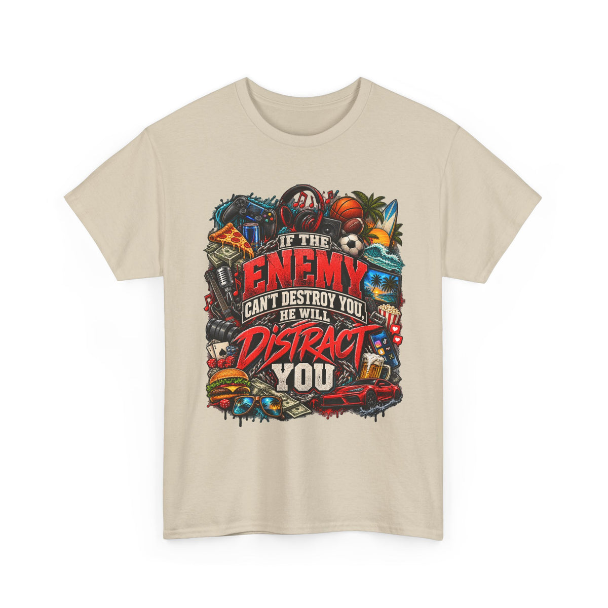 Motivational Graphic Tee — "If the Enemy Can't Destroy You He Will Distract You"