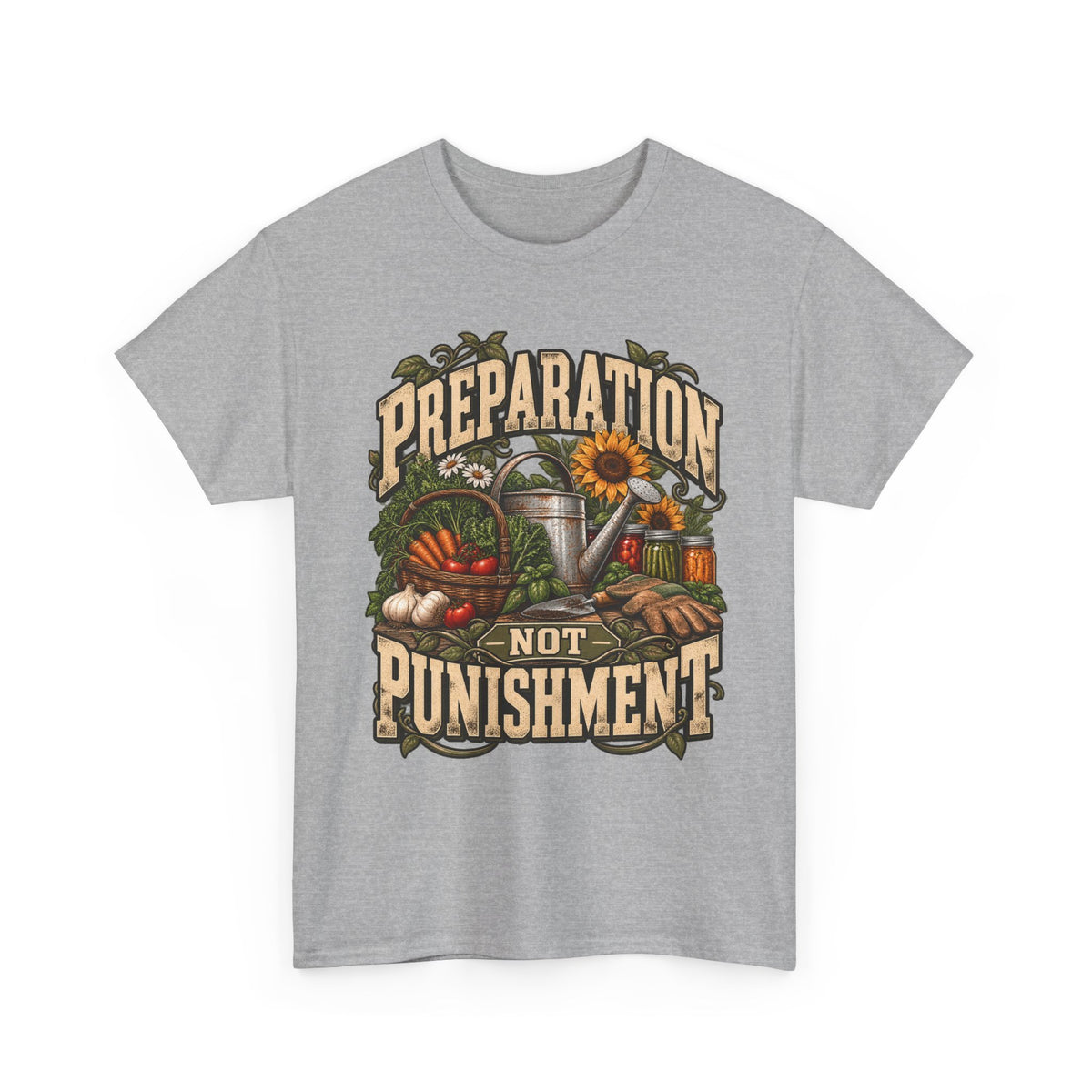 Preparation Not Punishment Gardening T-Shirt