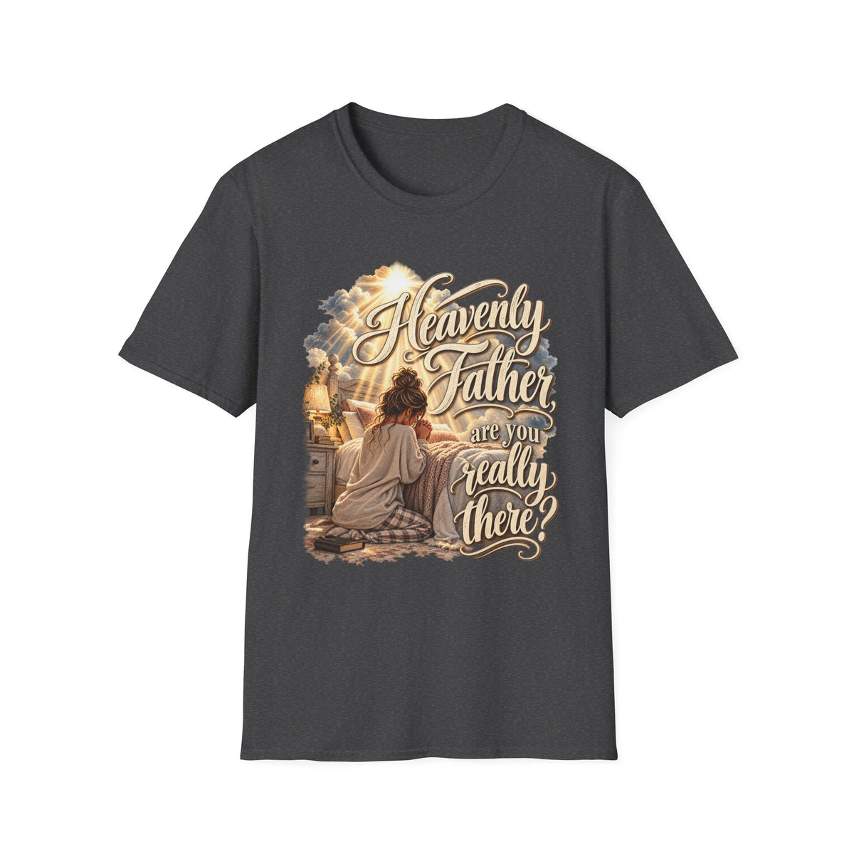 Heavenly Father Are You Really There? Religious Christian T-Shirt