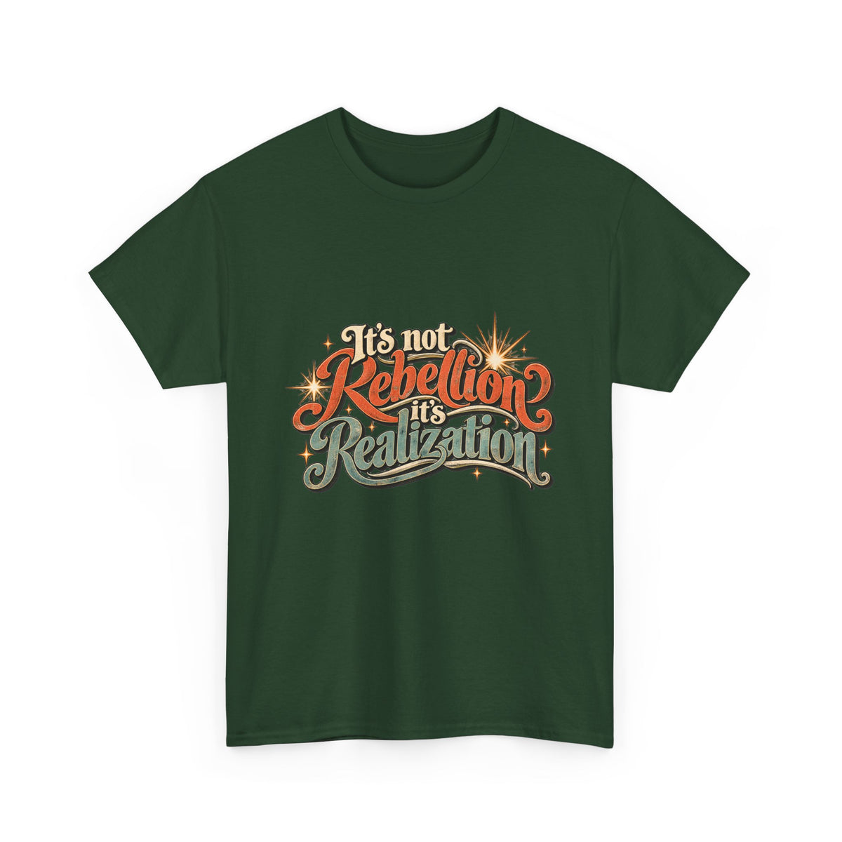 It’s Not Rebellion, It’s Realization Graphic Tee
