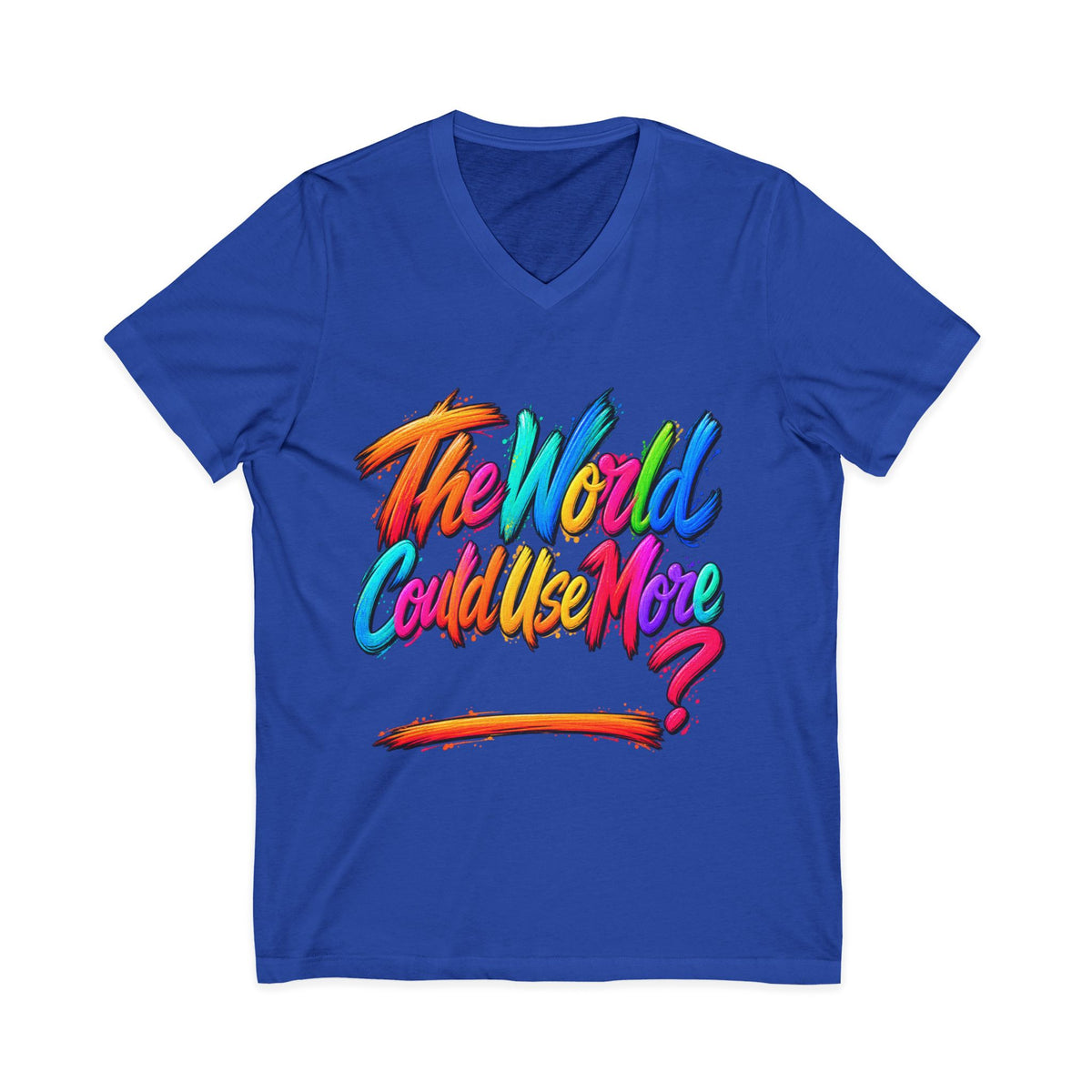 The World Could Use More....V-Neck Tee