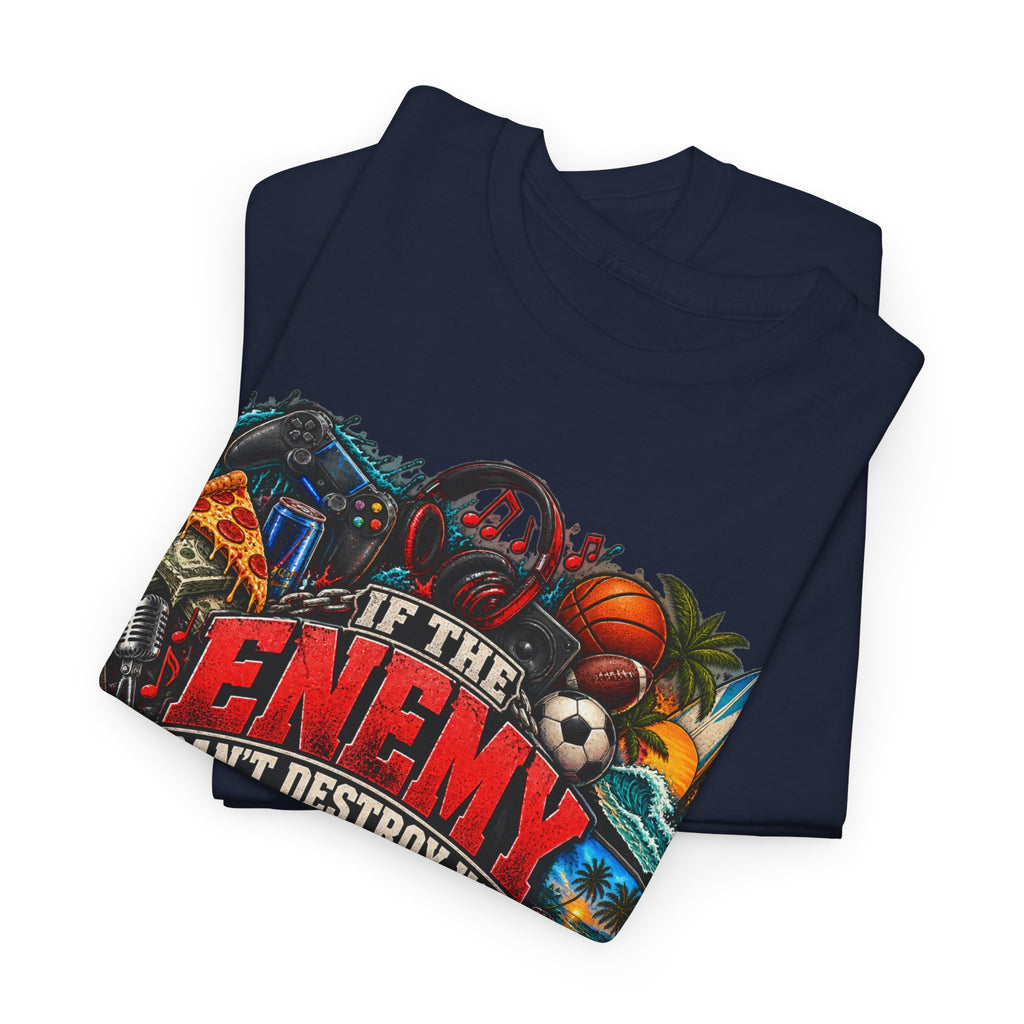 Motivational Graphic Tee — "If the Enemy Can't Destroy You He Will Distract You"