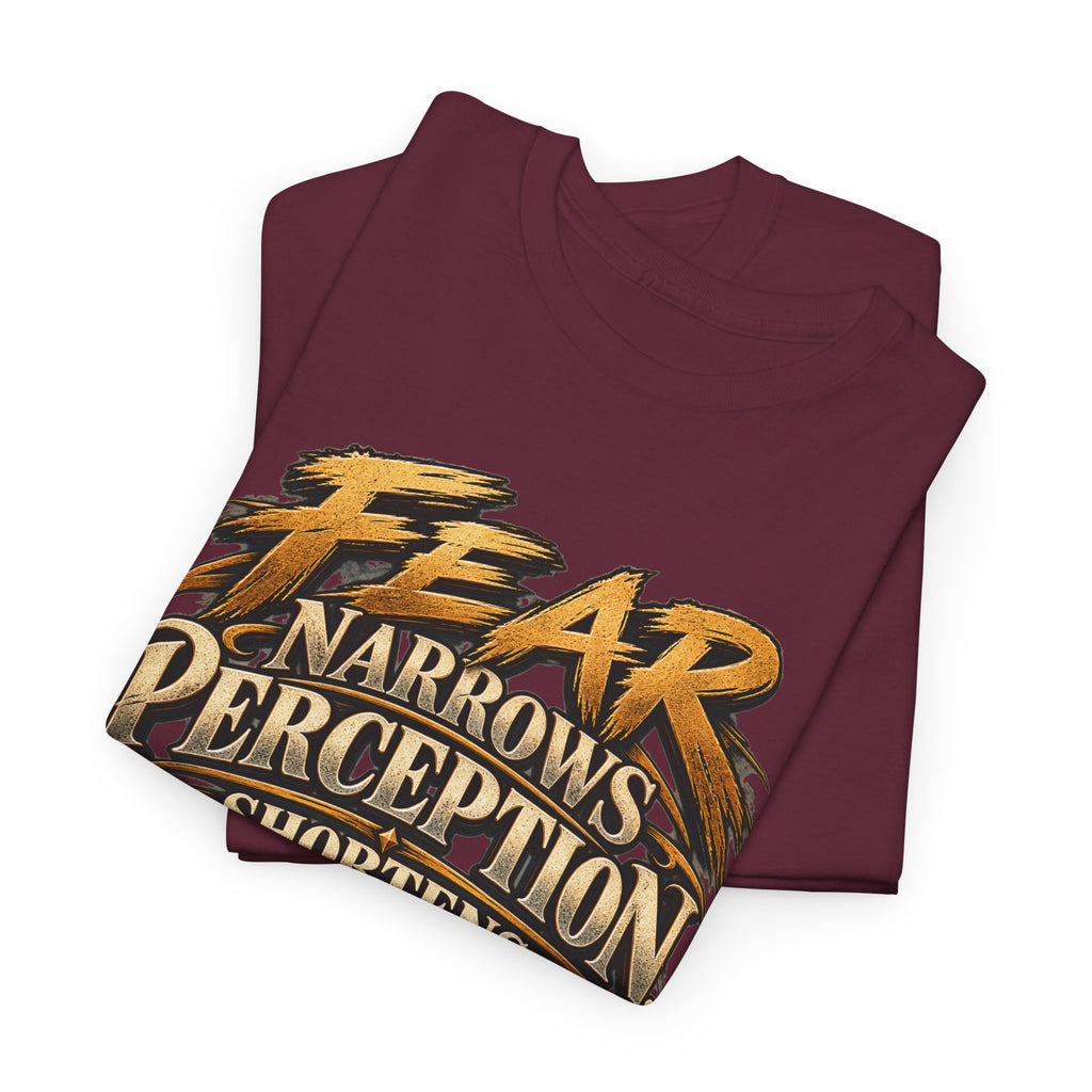 Fear Narrows Perception Graphic Tee