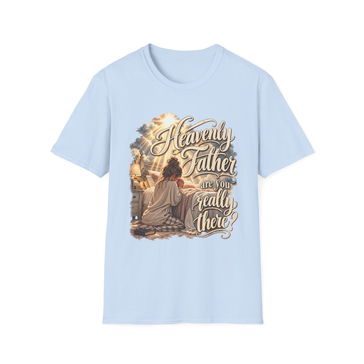 Heavenly Father Are You Really There? Religious Christian T-Shirt