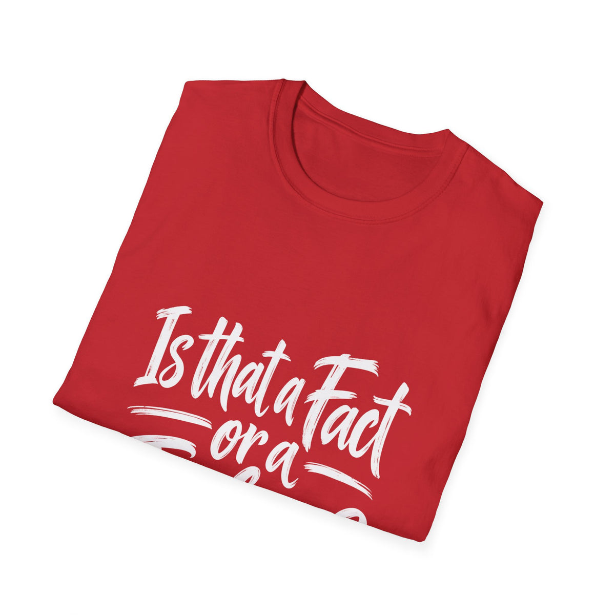 Fact or Feeling T-Shirt
