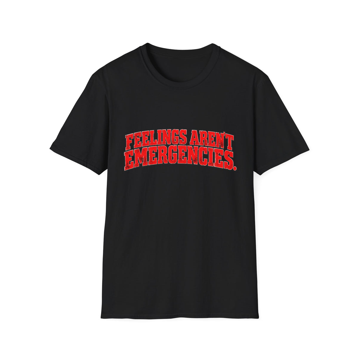 Feelings Aren’t Emergencies Mental Health Awareness T-Shirt