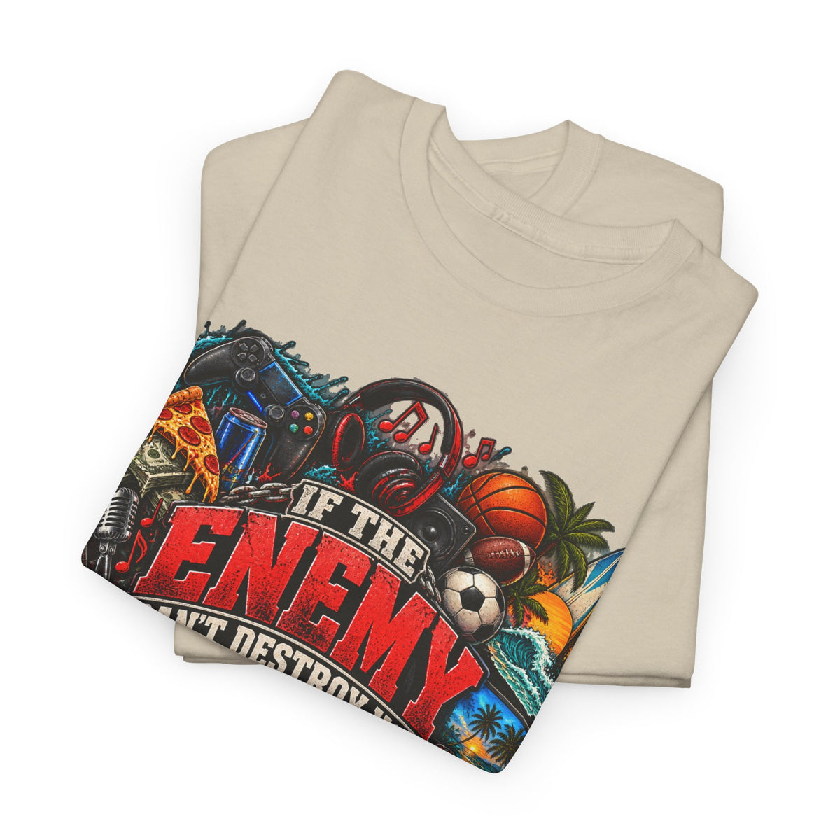Motivational Graphic Tee — "If the Enemy Can't Destroy You He Will Distract You"