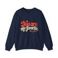 You Are My Favorite Crewneck Sweatshirt — Retro Love Graphic