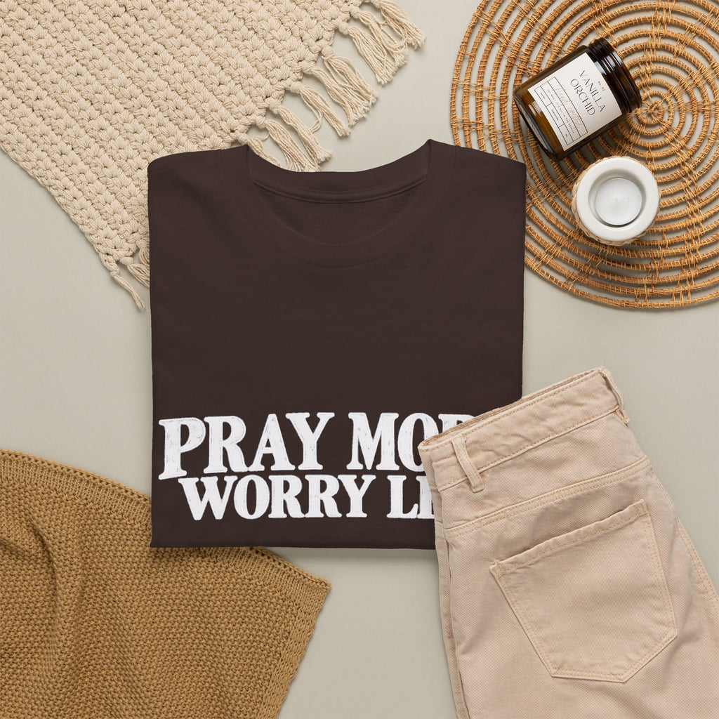Pray More Worry Less T-Shirt
